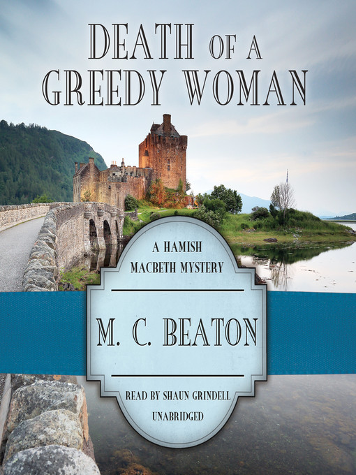 Title details for Death of a Greedy Woman by M. C. Beaton - Available